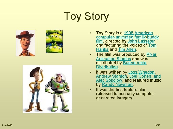 Toy Story • • 11/4/2020 Toy Story is a 1995 American computer-animated family/buddy film,