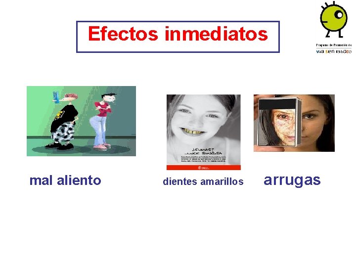 Efectos inmediatos mal aliento dientes amarillos arrugas 