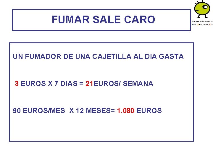 FUMAR SALE CARO UN FUMADOR DE UNA CAJETILLA AL DIA GASTA 3 EUROS X