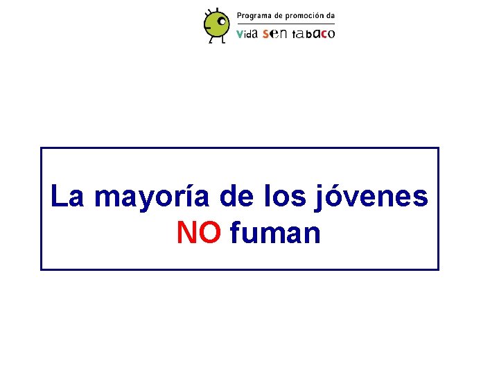 La mayoría de los jóvenes NO fuman 