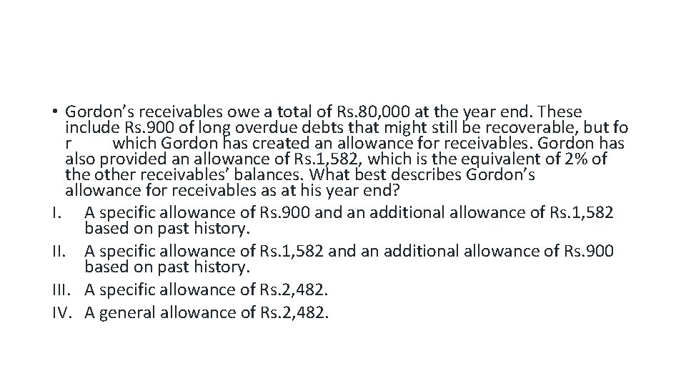  • Gordon’s receivables owe a total of Rs. 80, 000 at the year