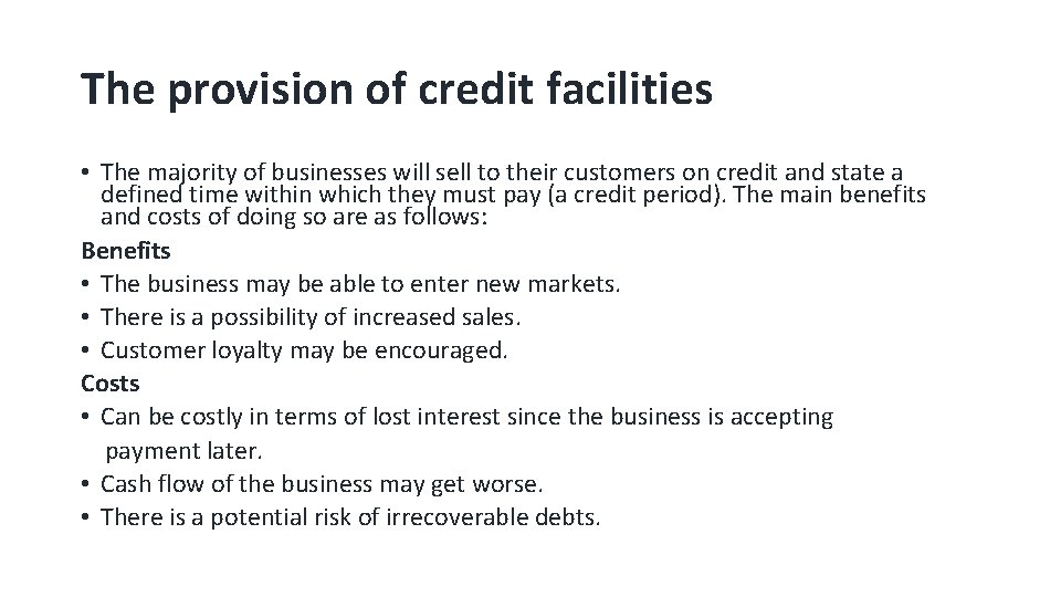 The provision of credit facilities • The majority of businesses will sell to their