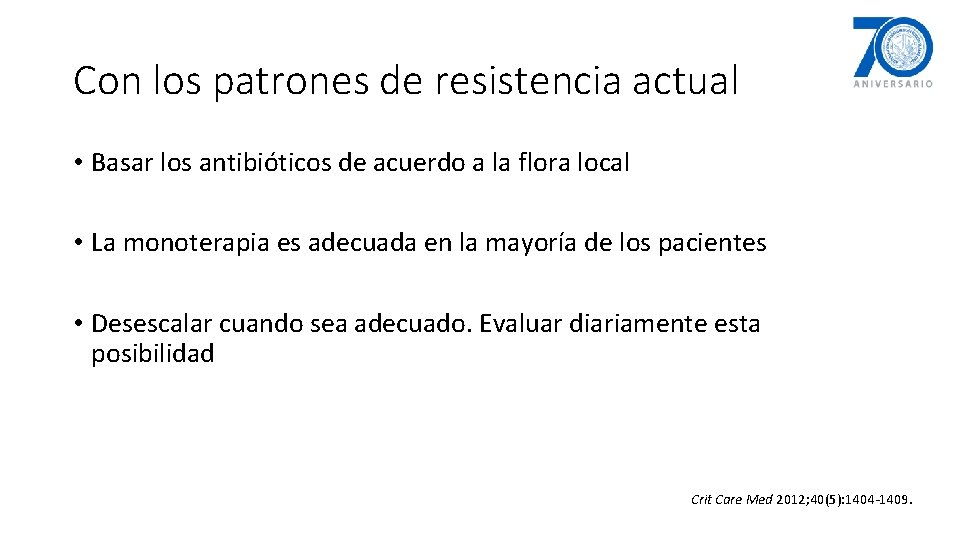Con los patrones de resistencia actual • Basar los antibióticos de acuerdo a la