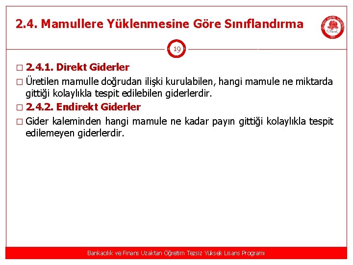 2. 4. Mamullere Yüklenmesine Göre Sınıflandırma 19 � 2. 4. 1. Direkt Giderler �