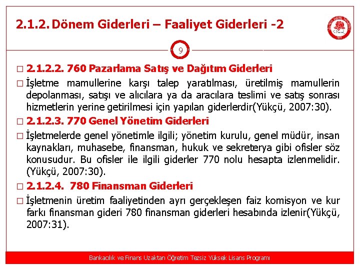 2. 1. 2. Dönem Giderleri – Faaliyet Giderleri -2 9 � 2. 1. 2.