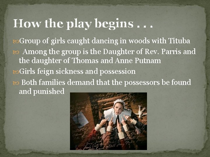 How the play begins. . . Group of girls caught dancing in woods with