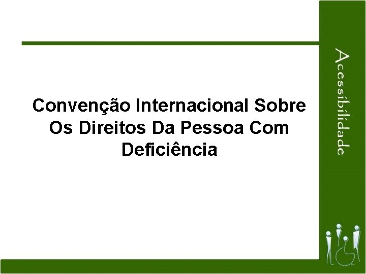 Convenção Internacional Sobre Os Direitos Da Pessoa Com Deficiência 