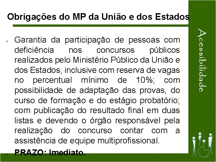 Obrigações do MP da União e dos Estados • • Garantia da participação de