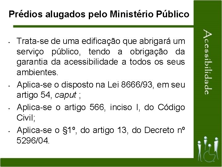 Prédios alugados pelo Ministério Público • • Trata-se de uma edificação que abrigará um