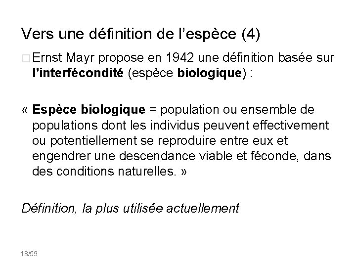 Vers une définition de l’espèce (4) � Ernst Mayr propose en 1942 une définition
