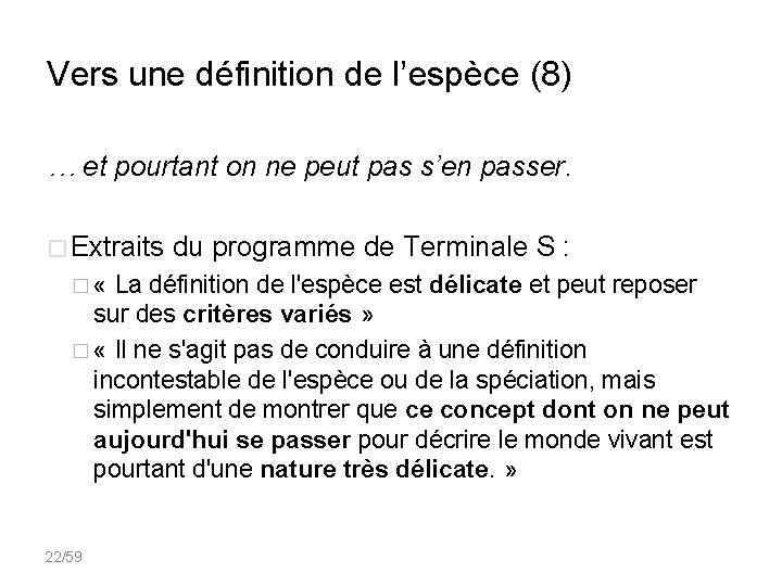Vers une définition de l’espèce (8) … et pourtant on ne peut pas s’en