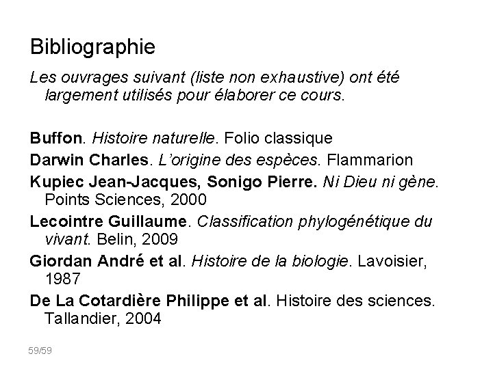 Bibliographie Les ouvrages suivant (liste non exhaustive) ont été largement utilisés pour élaborer ce