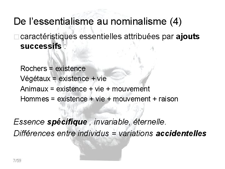 De l’essentialisme au nominalisme (4) � caractéristiques essentielles attribuées par ajouts successifs : Rochers