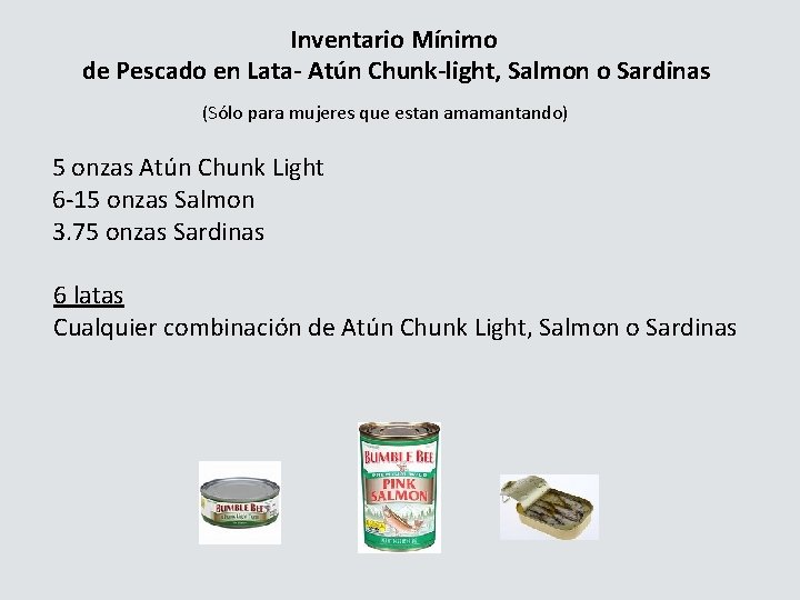 Inventario Mínimo de Pescado en Lata- Atún Chunk-light, Salmon o Sardinas (Sólo para mujeres