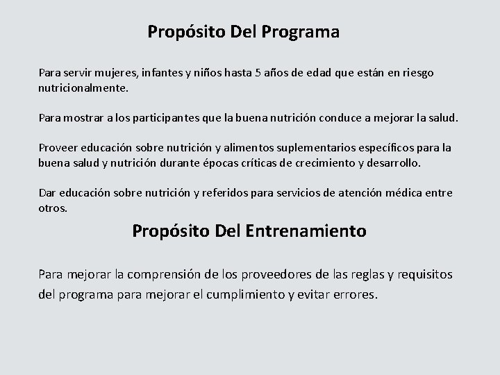 Propósito Del Programa Para servir mujeres, infantes y niños hasta 5 años de edad