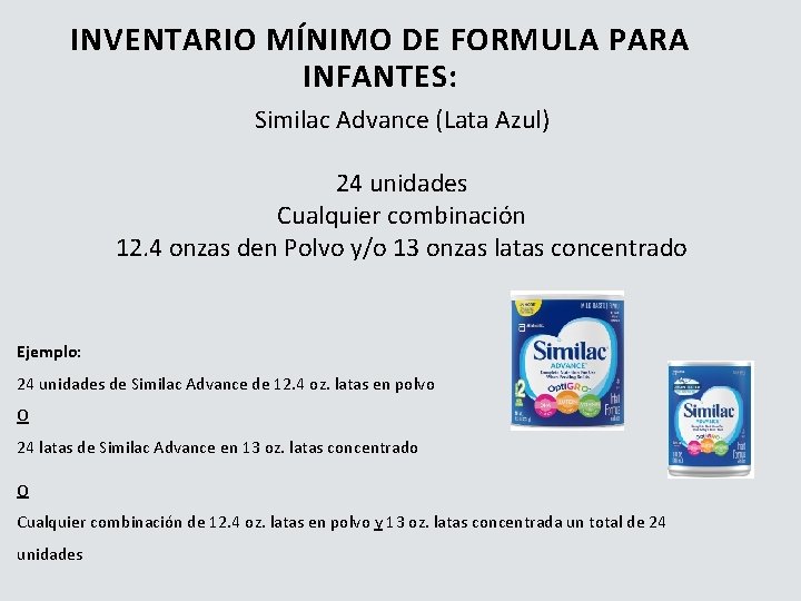 INVENTARIO MÍNIMO DE FORMULA PARA INFANTES: Similac Advance (Lata Azul) 24 unidades Cualquier combinación