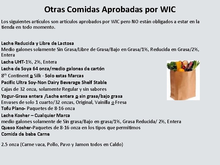 Otras Comidas Aprobadas por WIC Los siguientes artículos son artículos aprobados por WIC pero