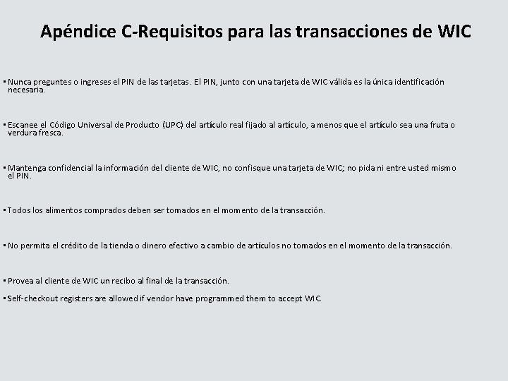 Apéndice C-Requisitos para las transacciones de WIC • Nunca preguntes o ingreses el PIN