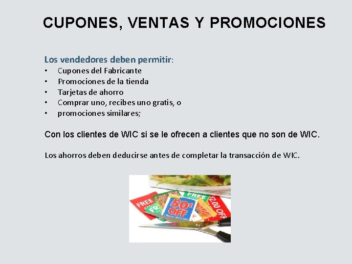 CUPONES, VENTAS Y PROMOCIONES Los vendedores deben permitir: • • • Cupones del Fabricante