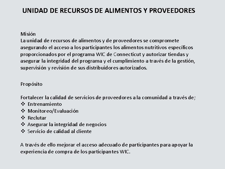 UNIDAD DE RECURSOS DE ALIMENTOS Y PROVEEDORES Misión La unidad de recursos de alimentos