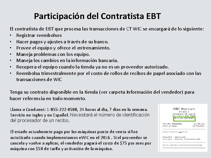Participación del Contratista EBT El contratista de EBT que procesa las transacciones de CT