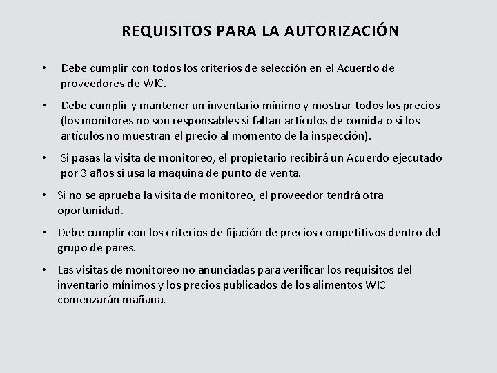 REQUISITOS PARA LA AUTORIZACIÓN • Debe cumplir con todos los criterios de selección en