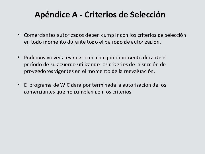  Apéndice A - Criterios de Selección • Comerciantes autorizados deben cumplir con los