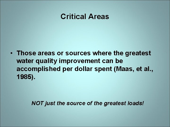 Critical Areas • Those areas or sources where the greatest water quality improvement can