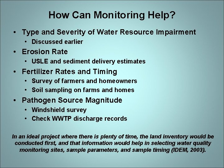 How Can Monitoring Help? • Type and Severity of Water Resource Impairment • Discussed