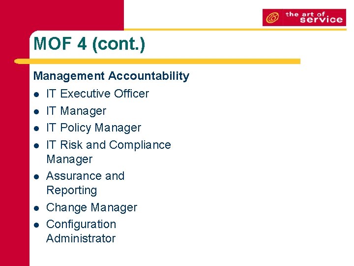 MOF 4 (cont. ) Management Accountability l l l l IT Executive Officer IT