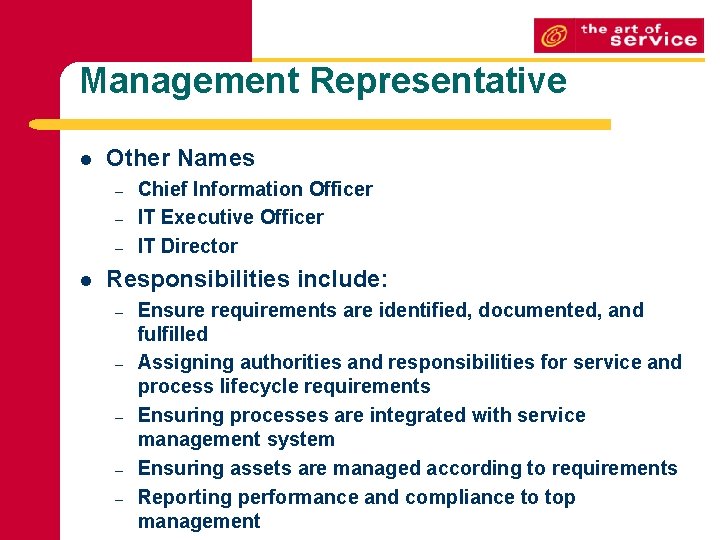 Management Representative l Other Names – – – l Chief Information Officer IT Executive