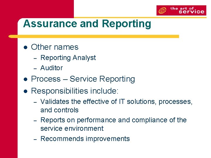 Assurance and Reporting l Other names – – l l Reporting Analyst Auditor Process