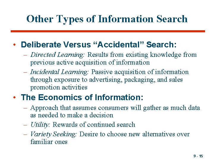 Other Types of Information Search • Deliberate Versus “Accidental” Search: – Directed Learning: Results