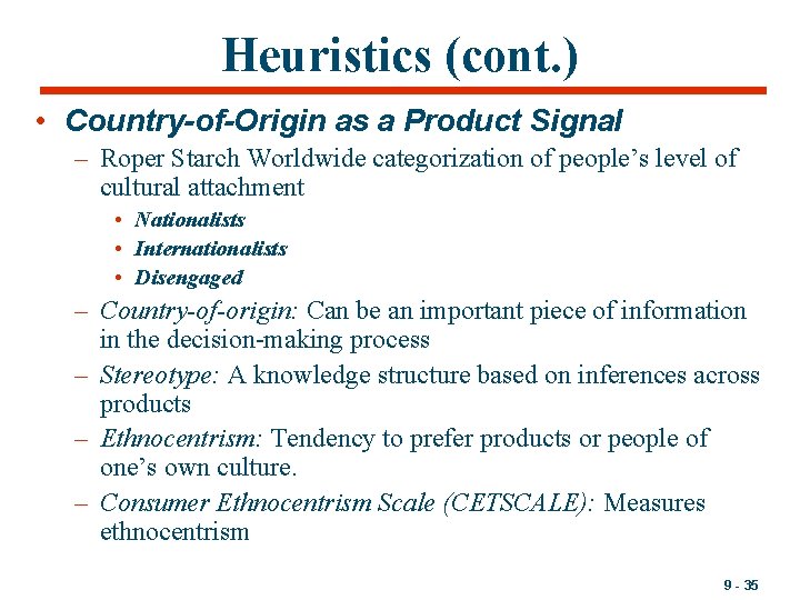 Heuristics (cont. ) • Country-of-Origin as a Product Signal – Roper Starch Worldwide categorization