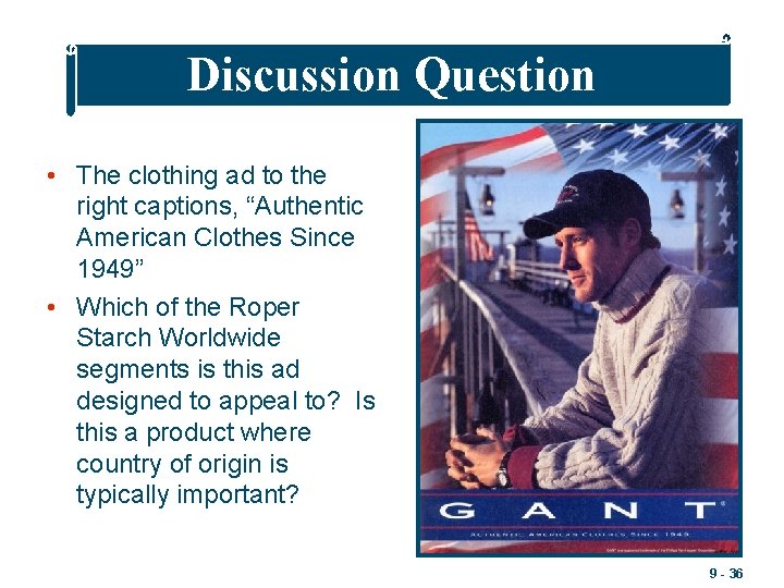 Discussion Question • The clothing ad to the right captions, “Authentic American Clothes Since