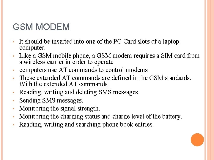 GSM MODEM • • • It should be inserted into one of the PC GSM MODEM • • • It should be inserted into one of the PC
