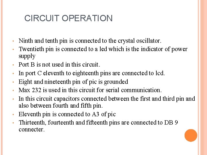 CIRCUIT OPERATION • • • Ninth and tenth pin is connected to the crystal CIRCUIT OPERATION • • • Ninth and tenth pin is connected to the crystal