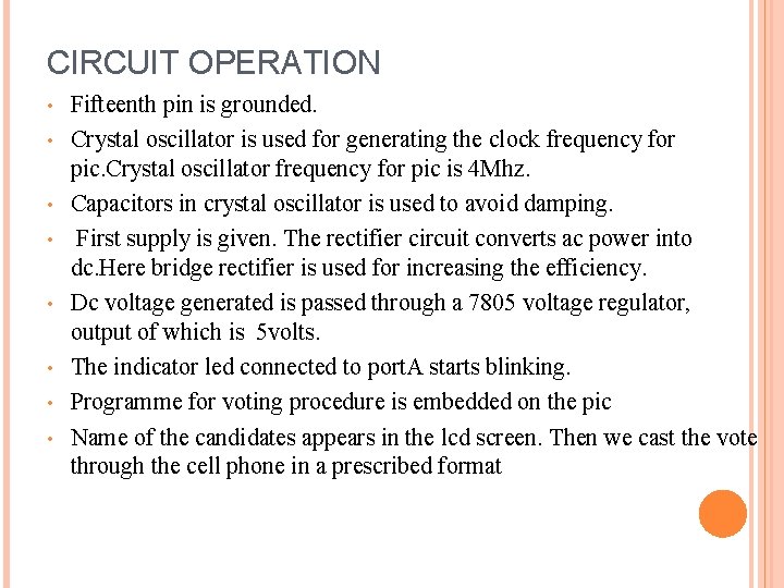 CIRCUIT OPERATION • • Fifteenth pin is grounded. Crystal oscillator is used for generating