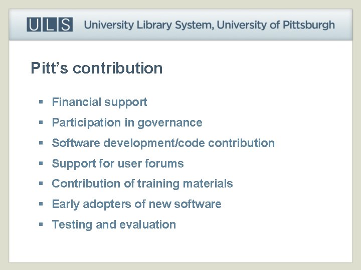 Pitt’s contribution § Financial support § Participation in governance § Software development/code contribution §