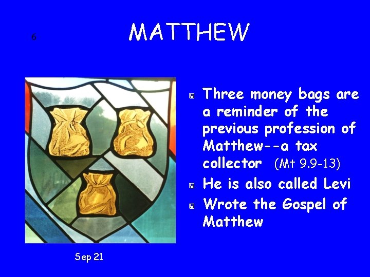 MATTHEW 6 < < < Sep 21 Three money bags are a reminder of