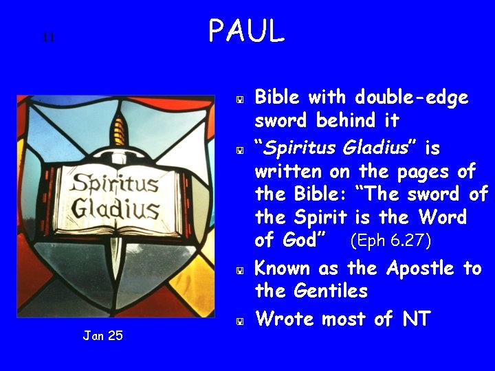 PAUL 11 < < < Jan 25 < Bible with double-edge sword behind it