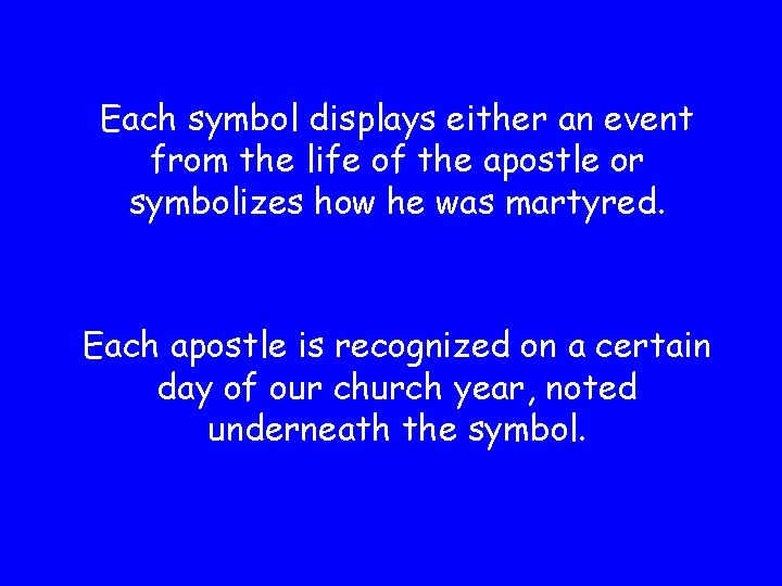 Each symbol displays either an event from the life of the apostle or symbolizes