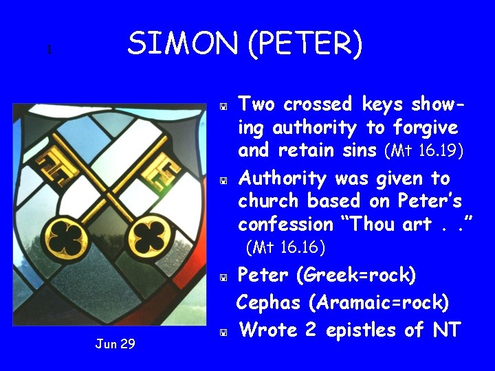 1 SIMON (PETER) < < Two crossed keys showing authority to forgive and retain