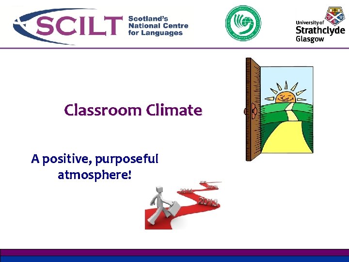 Classroom Climate A positive, purposeful atmosphere! 