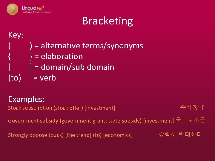 Bracketing Key: ( ) = alternative terms/synonyms { } = elaboration [ ] =