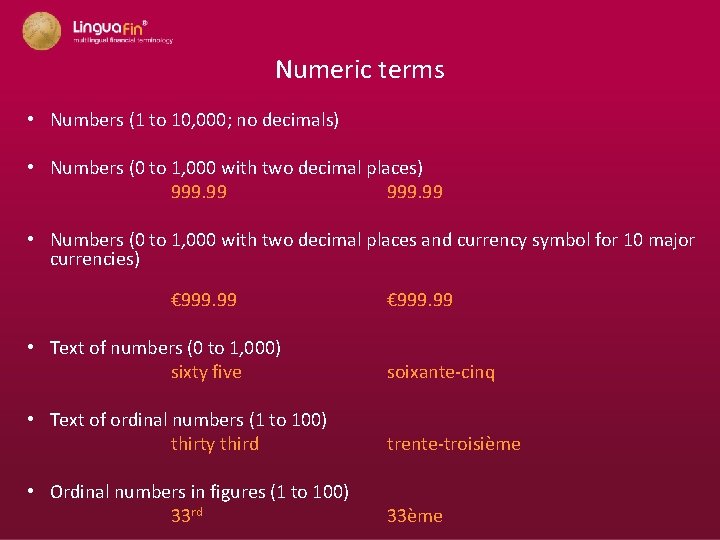 Numeric terms • Numbers (1 to 10, 000; no decimals) • Numbers (0 to