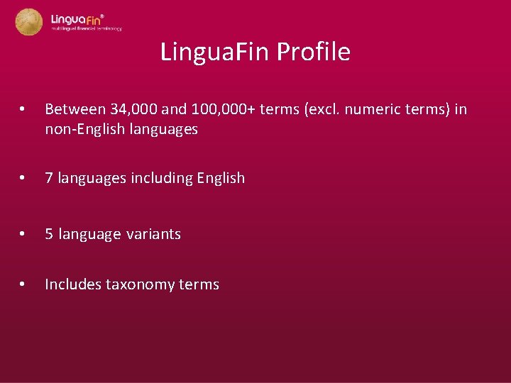 Lingua. Fin Profile • Between 34, 000 and 100, 000+ terms (excl. numeric terms)