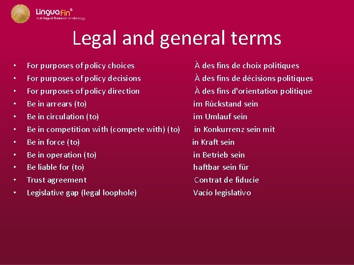 Legal and general terms • • • For purposes of policy choices À des