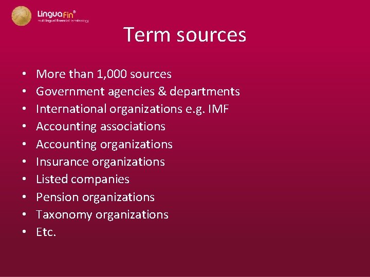 Term sources • • • More than 1, 000 sources Government agencies & departments