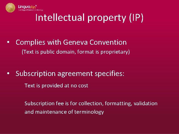 Intellectual property (IP) • Complies with Geneva Convention (Text is public domain, format is